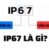 IP67 Là Gì?
